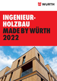 Ingenieur-Holzbau made by Würth 2022